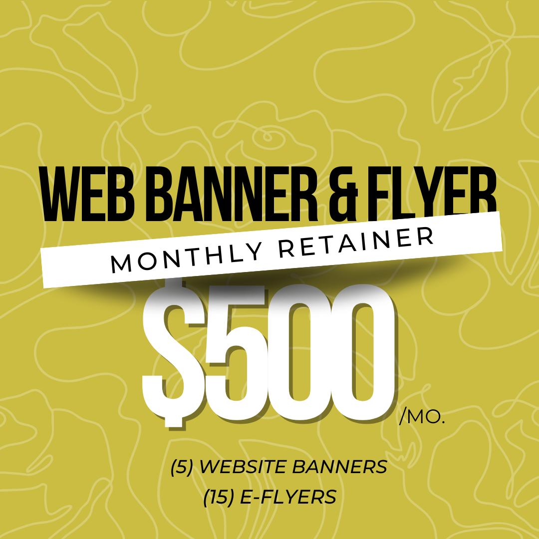 Web Banner + E-flyer Monthly Retainer